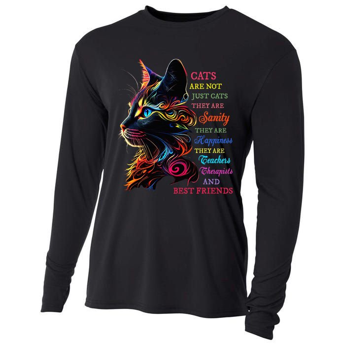 Cats Are Not Just Cats They Are Sanity They Are Happiness Cooling Performance Long Sleeve Crew