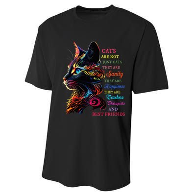 Cats Are Not Just Cats They Are Sanity They Are Happiness Performance Sprint T-Shirt