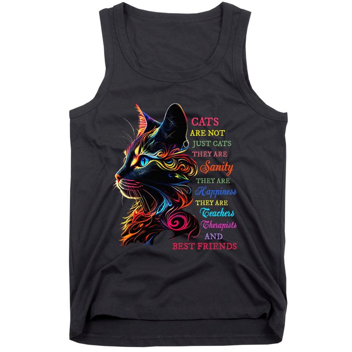 Cats Are Not Just Cats They Are Sanity They Are Happiness Tank Top