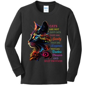 Cats Are Not Just Cats They Are Sanity They Are Happiness Kids Long Sleeve Shirt