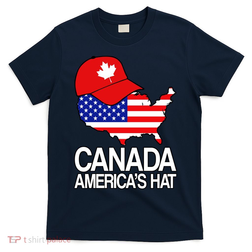Canada America's Hat Funny T-Shirt Usa Flag Canada Day Gifts Canada America's Hat Funny T-Shirt Usa Flag Canada Day Gifts
