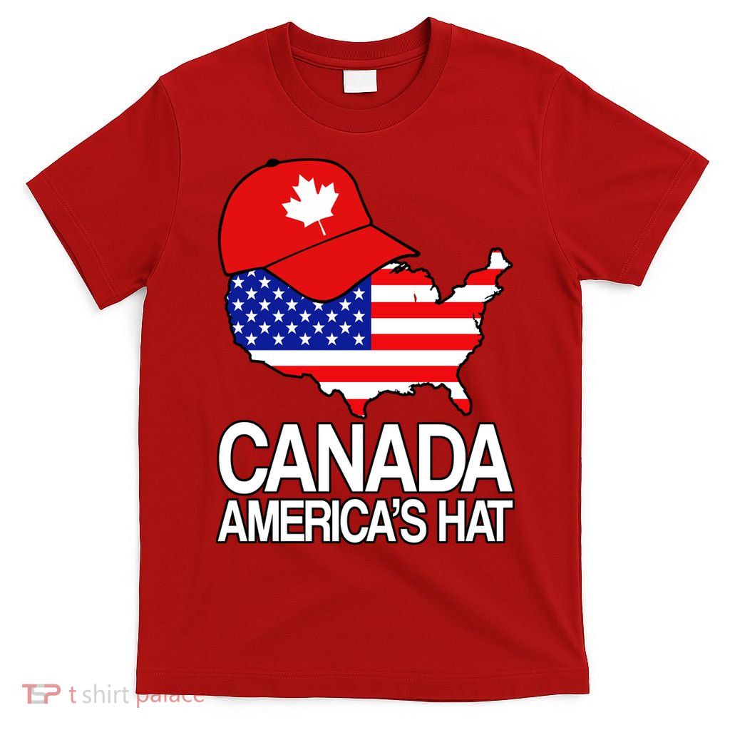 Canada America's Hat Funny T-Shirt Usa Flag Canada Day Gifts Canada America's Hat Funny T-Shirt Usa Flag Canada Day Gifts
