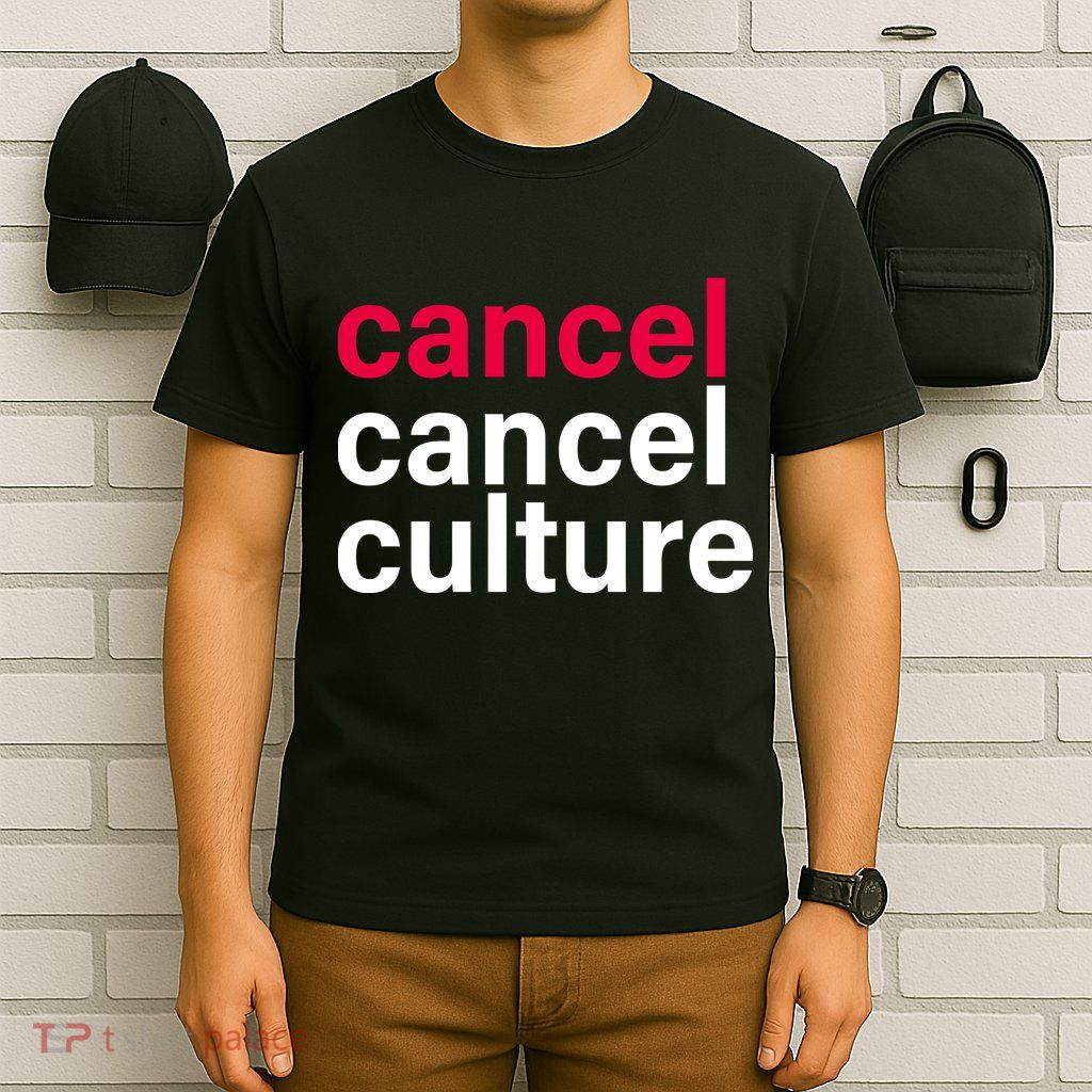 Cancel Cancel Culture T-Shirt