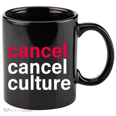 Cancel Cancel Culture 11oz C Handle Ceramic Mug