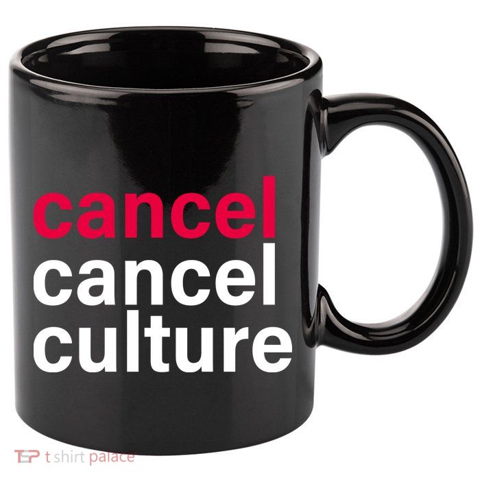 Cancel Cancel Culture 11oz C Handle Ceramic Mug