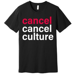 Cancel Cancel Culture Premium T-Shirt