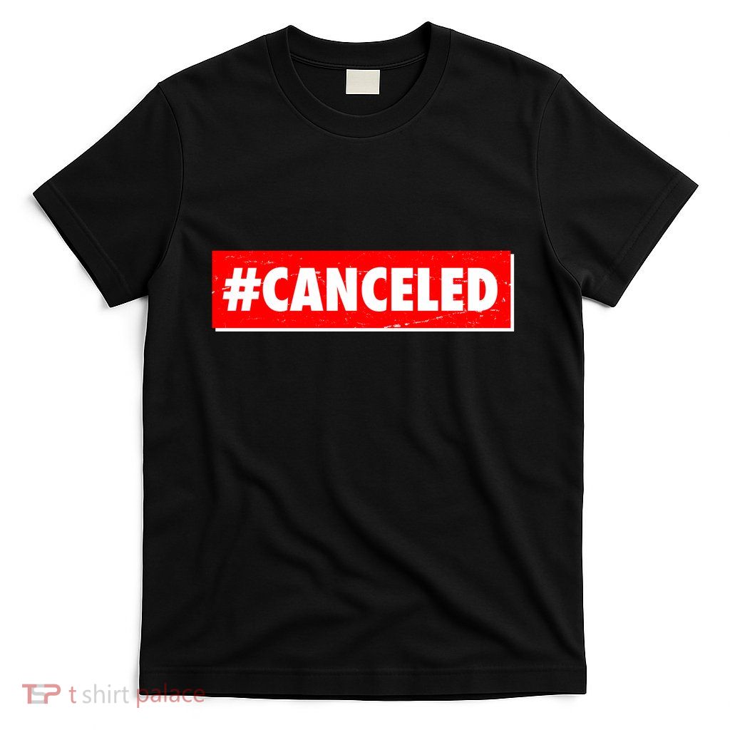 #Canceled Banner T-Shirt