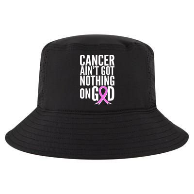 Cancer Ain't Got Nothing on God Breast Cancer Awareness Cool Comfort Performance Bucket Hat