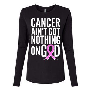 Cancer Ain't Got Nothing on God Breast Cancer Awareness Womens Cotton Relaxed Long Sleeve T-Shirt