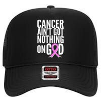 Cancer Ain't Got Nothing on God Breast Cancer Awareness High Crown Mesh Back Trucker Hat