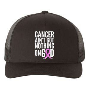 Cancer Ain't Got Nothing on God Breast Cancer Awareness Yupoong Adult 5-Panel Trucker Hat