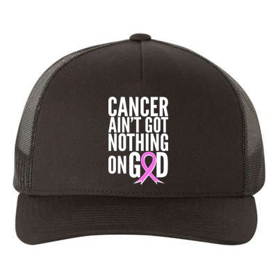 Cancer Ain't Got Nothing on God Breast Cancer Awareness Yupoong Adult 5-Panel Trucker Hat