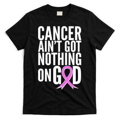 Cancer Ain't Got Nothing on God Breast Cancer Awareness T-Shirt