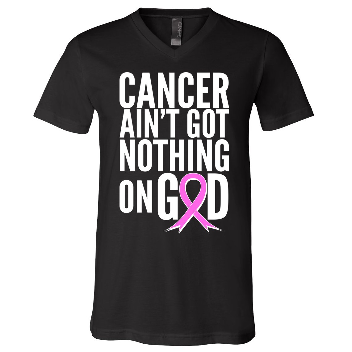 Cancer Ain't Got Nothing on God Breast Cancer Awareness V-Neck T-Shirt