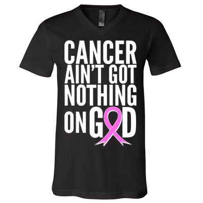 Cancer Ain't Got Nothing on God Breast Cancer Awareness V-Neck T-Shirt