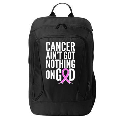 Cancer Ain't Got Nothing on God Breast Cancer Awareness City Backpack