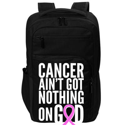 Cancer Ain't Got Nothing on God Breast Cancer Awareness Impact Tech Backpack