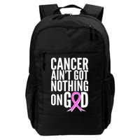 Cancer Ain't Got Nothing on God Breast Cancer Awareness Daily Commute Backpack