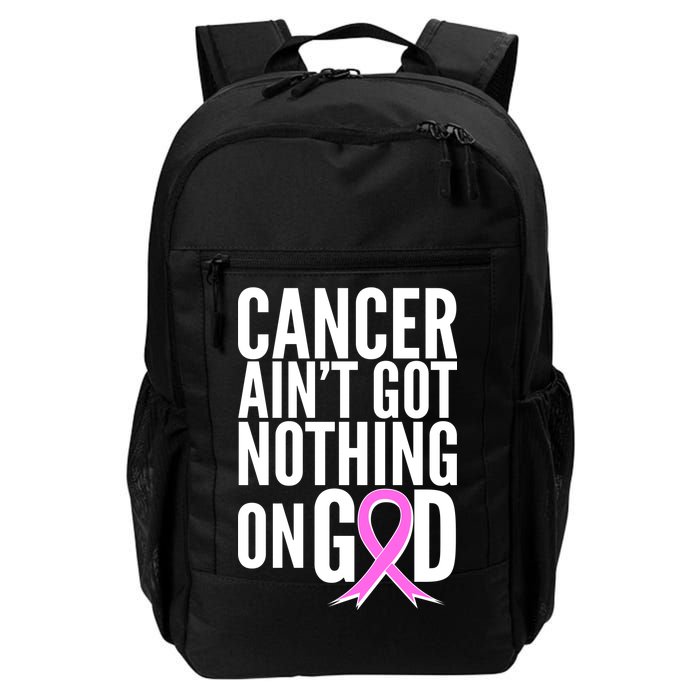 Cancer Ain't Got Nothing on God Breast Cancer Awareness Daily Commute Backpack