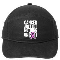 Cancer Ain't Got Nothing on God Breast Cancer Awareness 7-Panel Snapback Hat