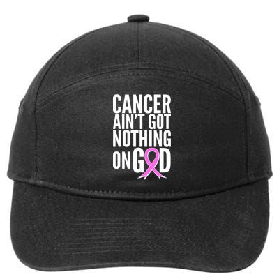 Cancer Ain't Got Nothing on God Breast Cancer Awareness 7-Panel Snapback Hat