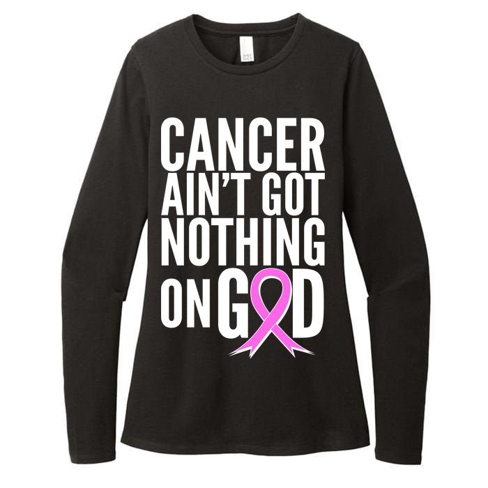 Cancer Ain't Got Nothing on God Breast Cancer Awareness Womens CVC Long Sleeve Shirt