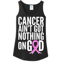 Cancer Ain't Got Nothing on God Breast Cancer Awareness Ladies Essential Tank