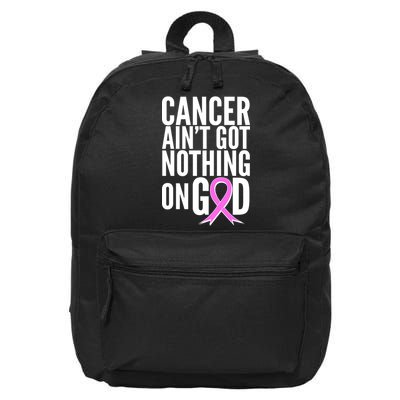 Cancer Ain't Got Nothing on God Breast Cancer Awareness 16 in Basic Backpack