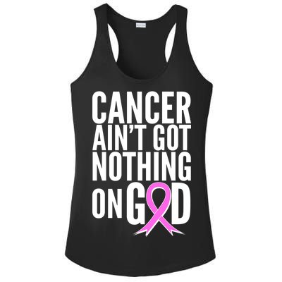 Cancer Ain't Got Nothing on God Breast Cancer Awareness Ladies PosiCharge Competitor Racerback Tank