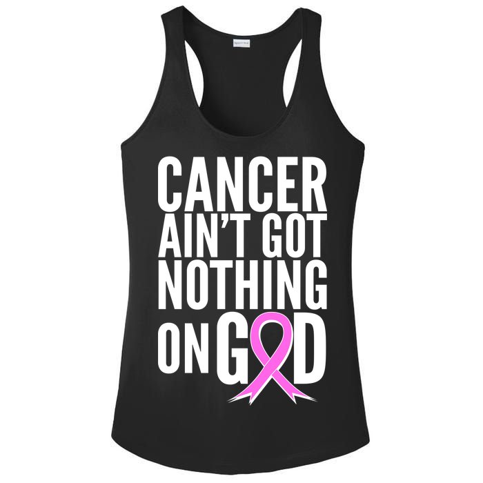 Cancer Ain't Got Nothing on God Breast Cancer Awareness Ladies PosiCharge Competitor Racerback Tank