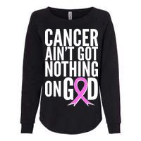 Cancer Ain't Got Nothing on God Breast Cancer Awareness Womens California Wash Sweatshirt