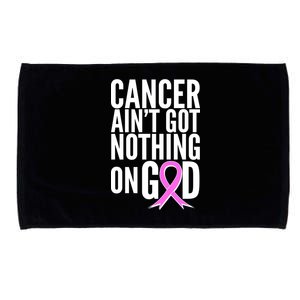 Cancer Ain't Got Nothing on God Breast Cancer Awareness Microfiber Hand Towel