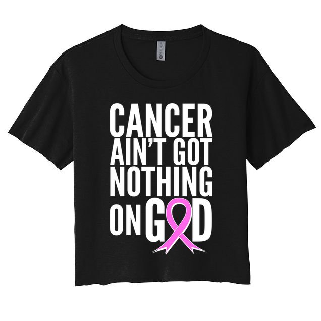 Cancer Ain't Got Nothing on God Breast Cancer Awareness Crop Top