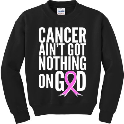 Cancer Ain't Got Nothing on God Breast Cancer Awareness Kids Sweatshirt