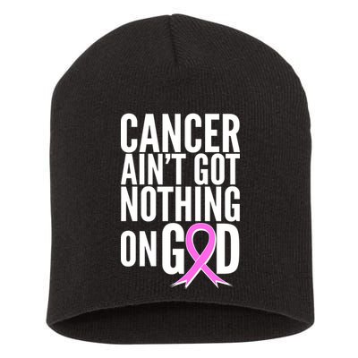 Cancer Ain't Got Nothing on God Breast Cancer Awareness Short Acrylic Beanie