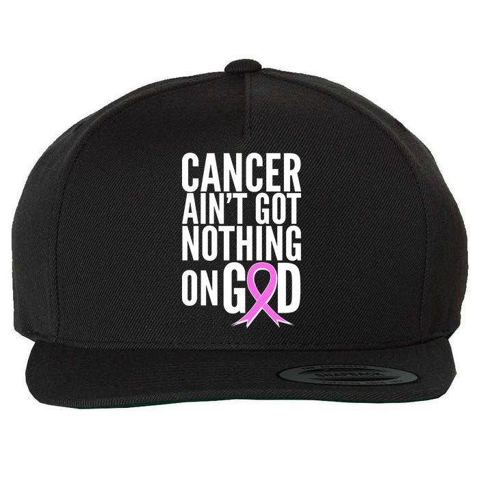 Cancer Ain't Got Nothing on God Breast Cancer Awareness Wool Snapback Cap