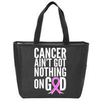 Cancer Ain't Got Nothing on God Breast Cancer Awareness Zip Tote Bag