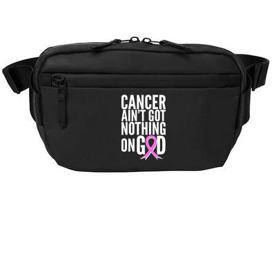 Cancer Ain't Got Nothing on God Breast Cancer Awareness Crossbody Pack