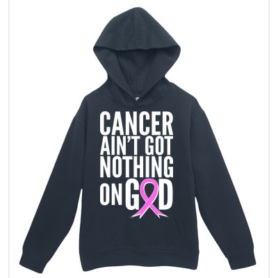 Cancer Ain't Got Nothing on God Breast Cancer Awareness Urban Pullover Hoodie