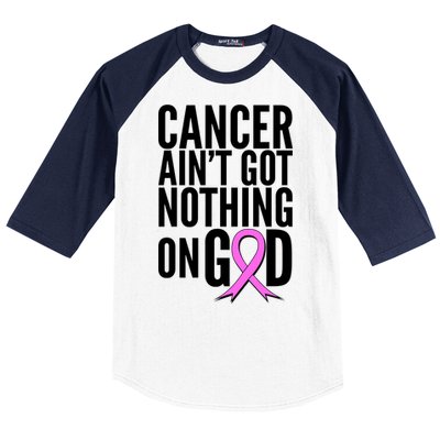 Cancer Ain't Got Nothing on God Breast Cancer Awareness Baseball Sleeve Shirt