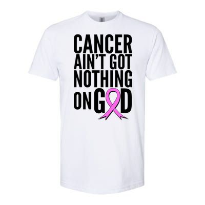 Cancer Ain't Got Nothing on God Breast Cancer Awareness Softstyle CVC T-Shirt