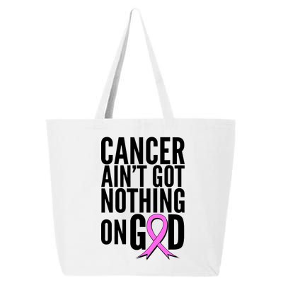 Cancer Ain't Got Nothing on God Breast Cancer Awareness 25L Jumbo Tote