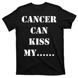 Cancer can Kiss My T-Shirt