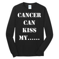 Cancer can Kiss My Tall Long Sleeve T-Shirt