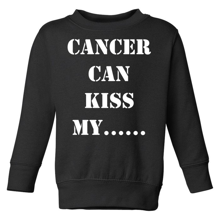 Cancer can Kiss My Toddler Sweatshirt