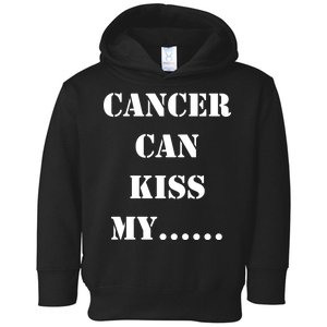 Cancer can Kiss My Toddler Hoodie