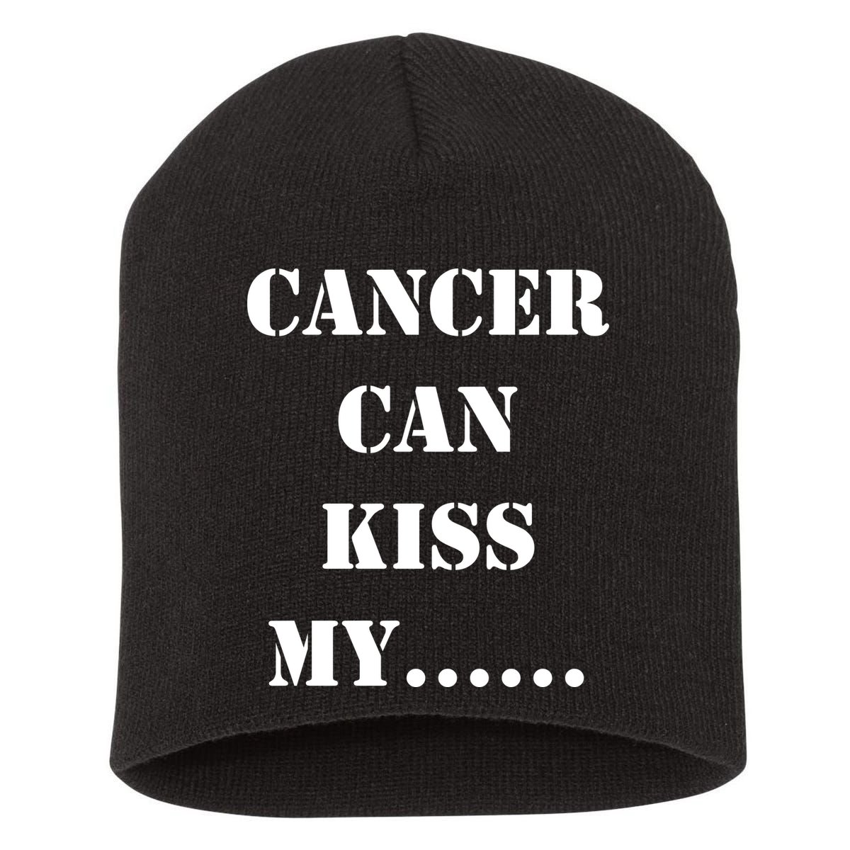 Cancer can Kiss My Short Acrylic Beanie