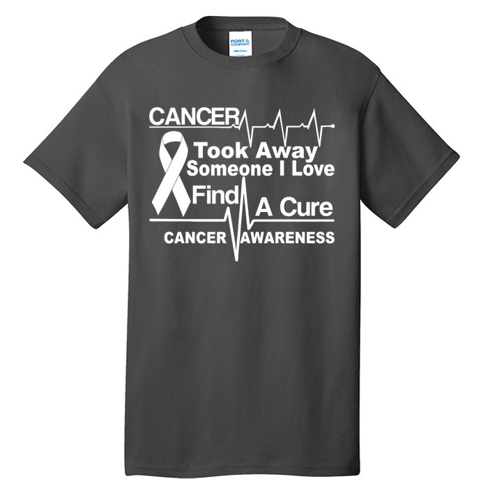 Cancer Took Away Someone I Love Tall T-Shirt