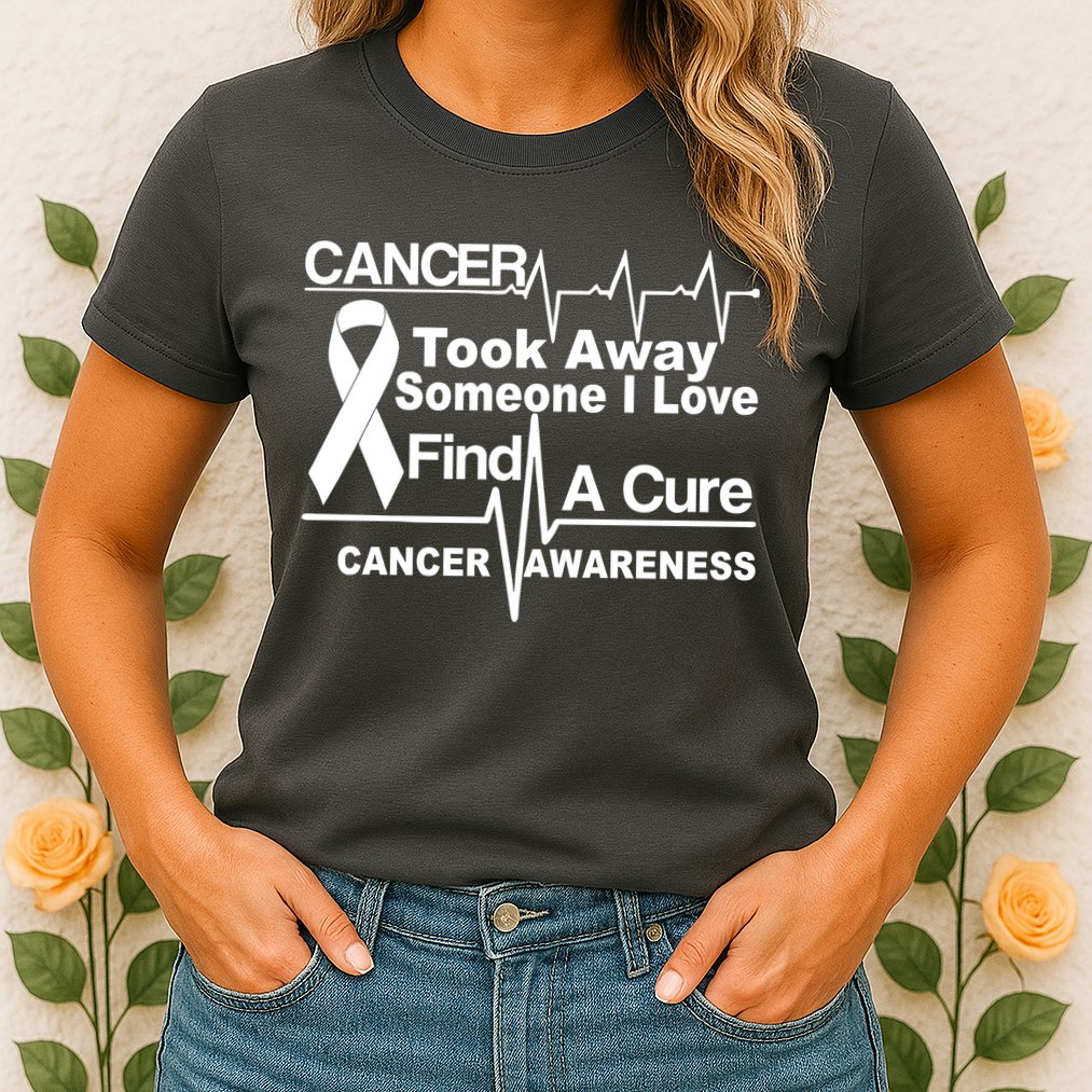Cancer Took Away Someone I Love Womens T-Shirt