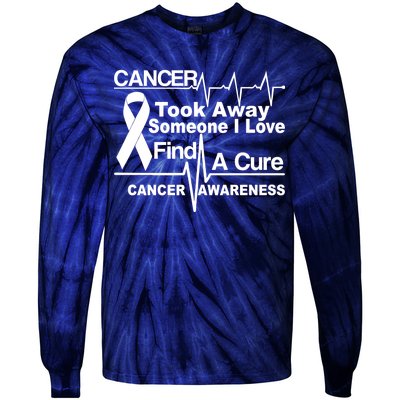 Cancer Took Away Someone I Love Tie-Dye Long Sleeve Shirt